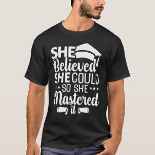 She Believed She Could So She Mastered It Graduati T-Shirt