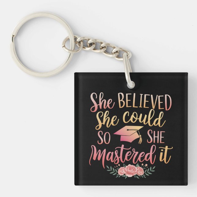 She Believed She Could So She Mastered It Key Ring (Front)