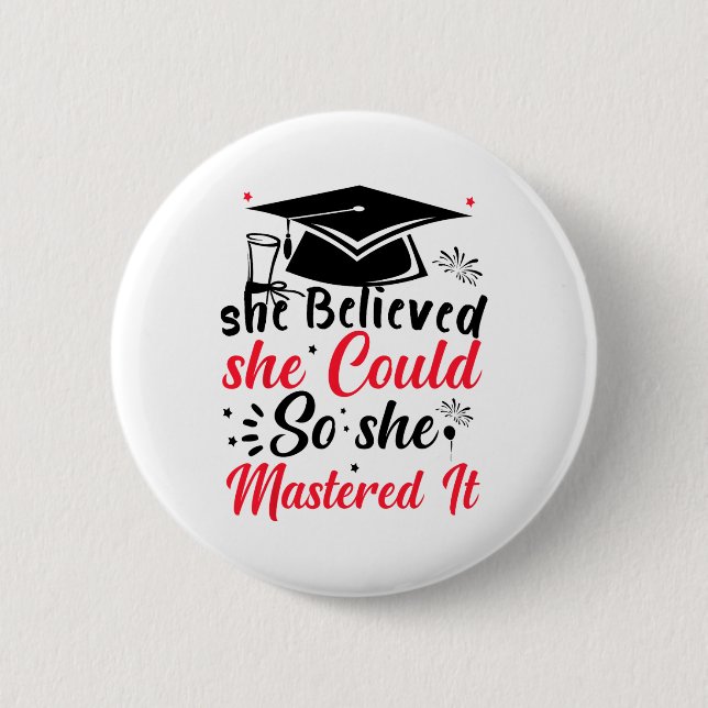 She Believed She Could So She Mastered It Masters  6 Cm Round Badge (Front)