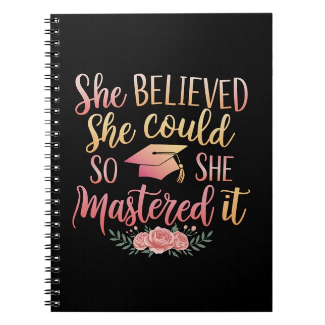 She Believed She Could So She Mastered It Notebook (Front)