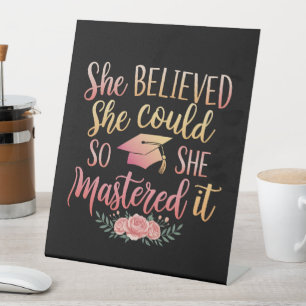 She Believed She Could So She Mastered It Pedestal Sign