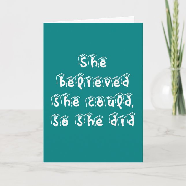 She Believed She Could Teal and White Graduation Card (Front)