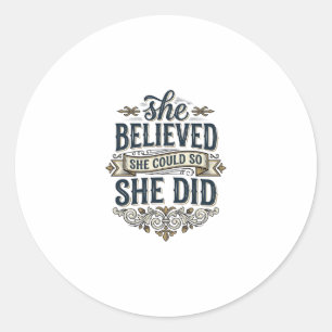 She Believed She Did Vintage Motivation Shirt_1 Classic Round Sticker