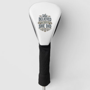 She Believed She Did Vintage Motivation Shirt_1 Golf Head Cover
