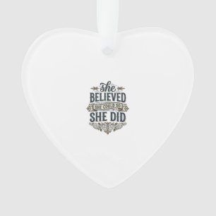 She Believed She Did Vintage Motivation Shirt_1 Ornament