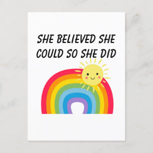she believed that she could, so she did postcard