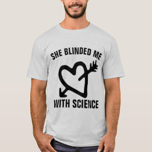 SHE BLINDED ME WITH SCIENCE MEN'S T-Shirts