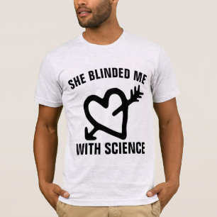 SHE BLINDED ME WITH SCIENCE MEN'S T-Shirts