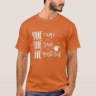 She Came She Saw She Mastered friends T-Shirt