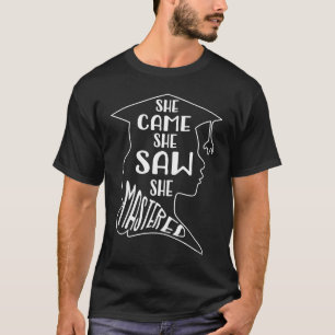 She Came She Saw She Mastered Master Degree Class T-Shirt