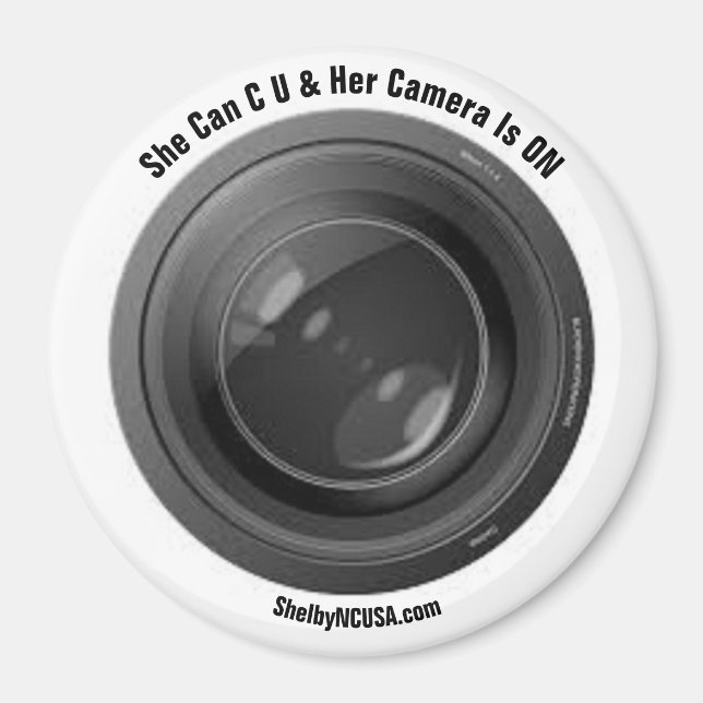 She Can C U & Her Camera Is ON Magnet (Front)