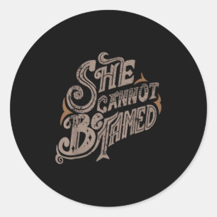 She Can Not Be Tamed Vector Retro Style Design  Classic Round Sticker