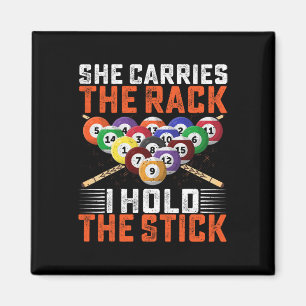 She Carries The Rack I Hold The Stick Billiards Pl Magnet