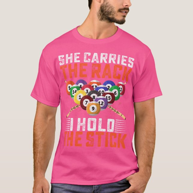 She Carries The Rack I Hold The Stick Billiards Pl T-Shirt (Front)