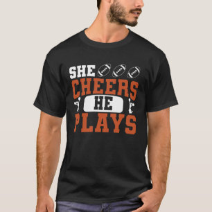 she cheers he plays funny Cheerleading T-Shirt