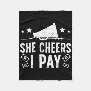 She Cheers I Pay Cheer Dad Of A Cheerleader Father Fleece Blanket