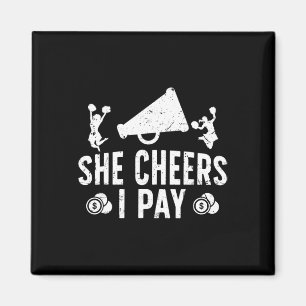 She Cheers I Pay Cheer Dad Of A Cheerleader Father Magnet