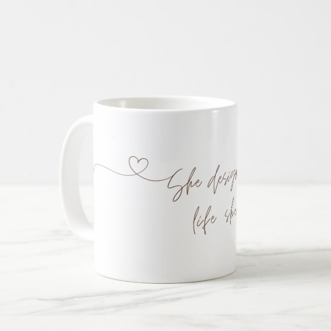 She Designed A Life She Loved Coffee Mug  (Front Left)
