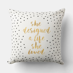 She Designed a Life She Loved with faux gold foil Cushion
