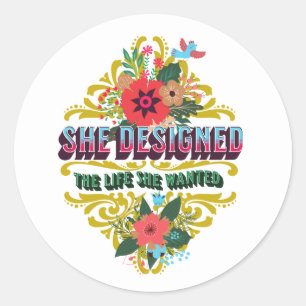 She Designed The Life She Wanted Classic Round Sticker