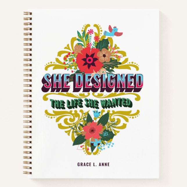 She Designed The Life She Wanted Notebook (Front)