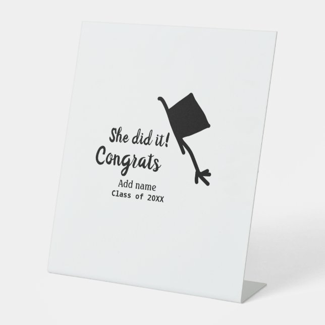 She did it congrats graduation add student name ye pedestal sign (Front)