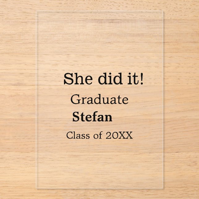 She did it graduate add name class of 20XX text Acrylic Invitations (Front)