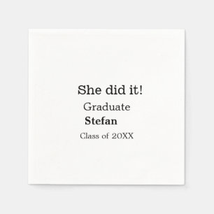 She did it graduate add name class of 20XX text Napkin