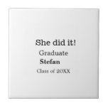 She did it graduate add name class of 20XX text Tile<br><div class="desc">Design</div>