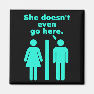 She Doesn't Even Go Here Blue Black Magnet