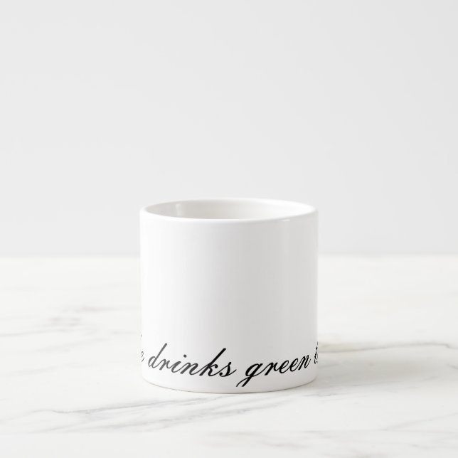 She drinks Green Tea Espresso Cup (Front)