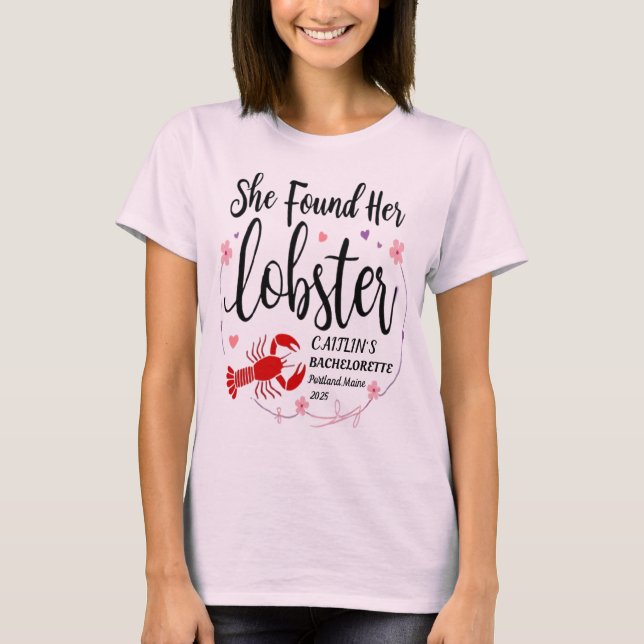 She Found Her Lobster Custom Bachelorette Party T T-Shirt (Front)