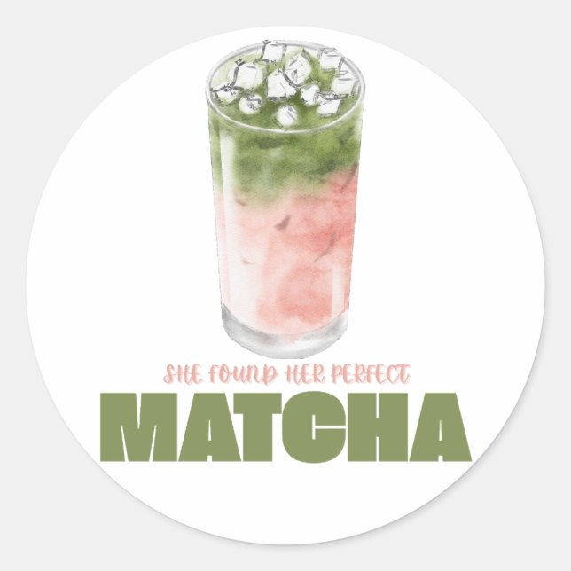 She Found Her Perfect Matcha Design | Cute Matcha  Classic Round Sticker (Front)