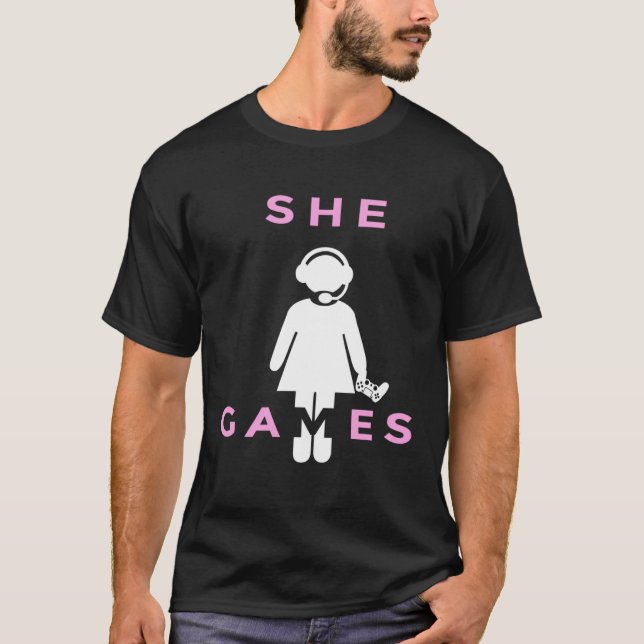 She Games Girl Girlfriend Video Gamer Gaming T-Shirt (Front)