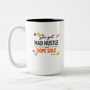 She Got Mad Hustle and Dope Sole Two-Tone Coffee Mug