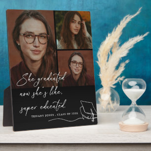 She Graduated Super Educated Photo Graduation Plaque