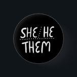 SHE/HE/THEM Pronouns Pride Handlettered Minimal 3 Cm Round Badge<br><div class="desc">Decorate your outfit with this cool art button. Makes a great  gift! You can customise it and add text too. Check my shop for lots more colours and patterns! Let me know if you'd like something custom too.</div>