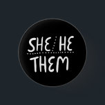 SHE/HE/THEM Pronouns Pride Handlettered Minimal 3 Cm Round Badge<br><div class="desc">Decorate your outfit with this cool art button. Makes a great  gift! You can customise it and add text too. Check my shop for lots more colours and patterns! Let me know if you'd like something custom too.</div>