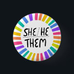 SHE/HE / THEM Pronouns Rainbow Handlettered Pride 3 Cm Round Badge<br><div class="desc">Decorate your outfit with this cool art button. Makes a great  gift! You can customise it,  change the background colours and add text too. Check my shop for lots more colours and patterns! Let me know if you'd like something custom too.</div>