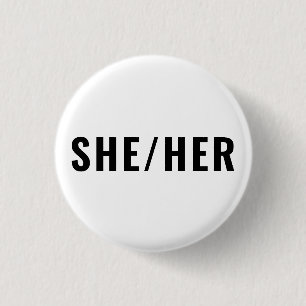 She Her Gender Pronouns black and white simple  3 Cm Round Badge