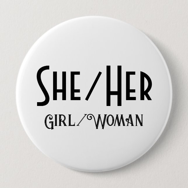 SHE/HER GIRL/WOMAN Round White Button (Front)