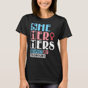 She Her Hers Respect My Pronouns T-Shirt