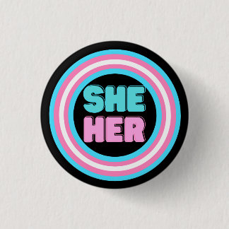 SHE HER Pronoun Trans Pride Button