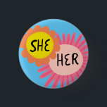 SHE / HER Pronouns Flowers Pride Handlettered  3 Cm Round Badge<br><div class="desc">Decorate your outfit with this cool art button. Makes a great  gift! You can customise it and add text too. Check my shop for lots more colours and patterns! Let me know if you'd like something custom too.</div>