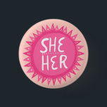 SHE / HER Pronouns Pink Sun Pride Handlettered But 3 Cm Round Badge<br><div class="desc">Decorate your outfit with this cool art button. Makes a great  gift! You can customise it and add text too. Check my shop for lots more colours and patterns! Let me know if you'd like something custom too.</div>