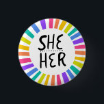 SHE / HER Pronouns Rainbow Handlettered Pride 3 Cm Round Badge<br><div class="desc">Decorate your outfit with this cool art button. Makes a great  gift! You can customise it,  change the background colours and add text too. Check my shop for lots more colours and patterns! Let me know if you'd like something custom too.</div>