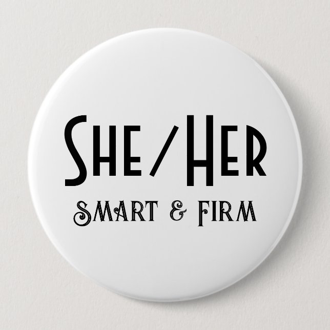 SHE/HER Smart and Firm Round White Button (Front)