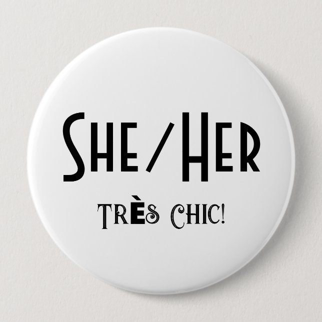 SHE/HER Tres Chic Round White Button (Front)