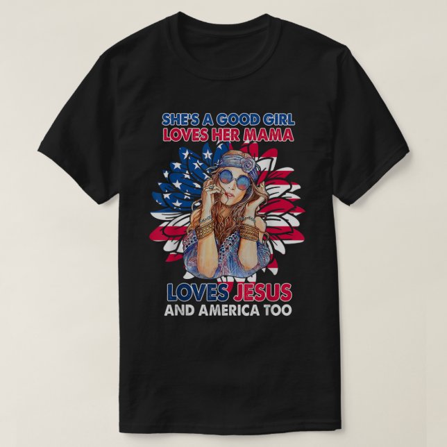 She is A Good Girl Loves Her Mama Loves Jesus And  T-Shirt (Design Front)