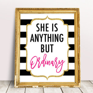 She Is Anything But Ordinary Party Sign